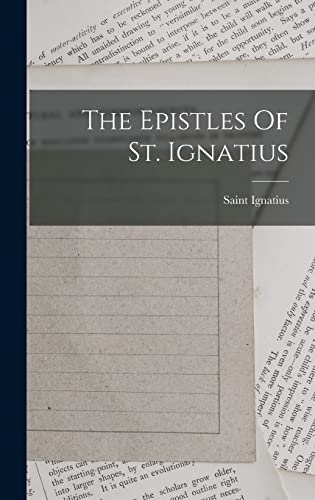 Imagen de archivo de The Epistles Of St. Ignatius a la venta por GreatBookPrices