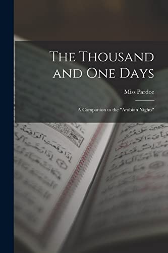 Stock image for The Thousand and One Days; a Companion to the "Arabian Nights" for sale by PBShop.store US