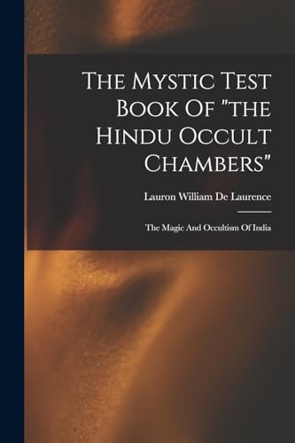 Beispielbild fr The Mystic Test Book Of the Hindu Occult Chambers: The Magic And Occultism Of India zum Verkauf von THE SAINT BOOKSTORE