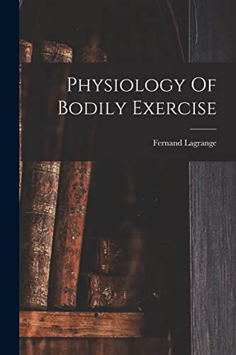 Imagen de archivo de Physiology Of Bodily Exercise a la venta por PBShop.store US