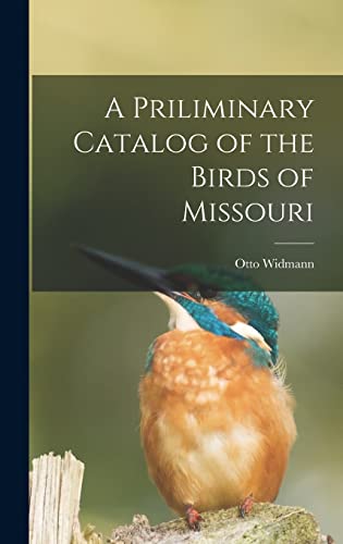 9781016454650: A Priliminary Catalog of the Birds of Missouri