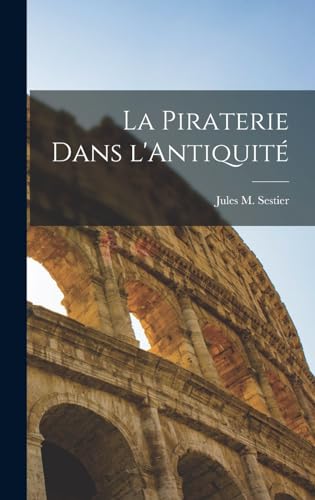 Stock image for La Piraterie Dans l'Antiquite for sale by THE SAINT BOOKSTORE