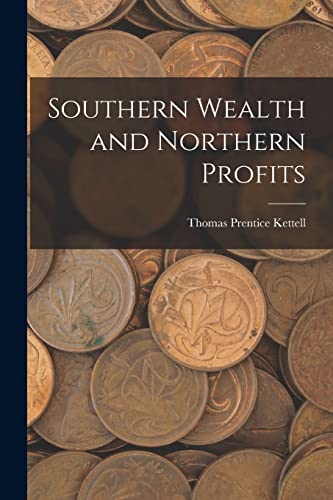 Beispielbild fr Southern Wealth and Northern Profits zum Verkauf von PBShop.store US