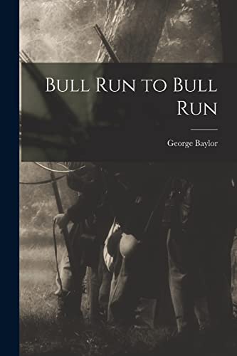 Imagen de archivo de Bull Run to Bull Run a la venta por GreatBookPrices