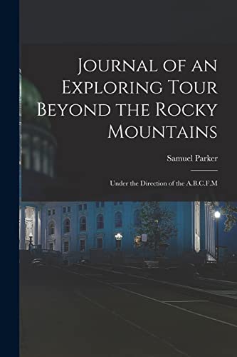 Stock image for Journal of an Exploring Tour Beyond the Rocky Mountains for sale by PBShop.store US