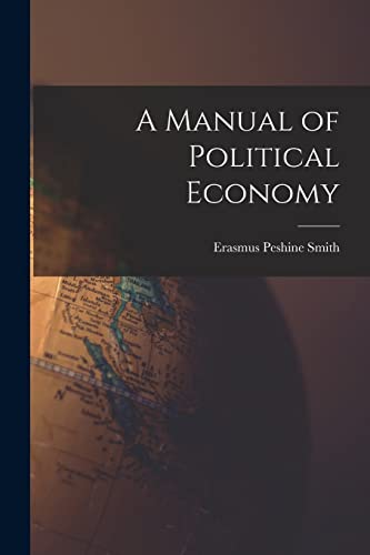 Imagen de archivo de A Manual of Political Economy a la venta por PBShop.store US