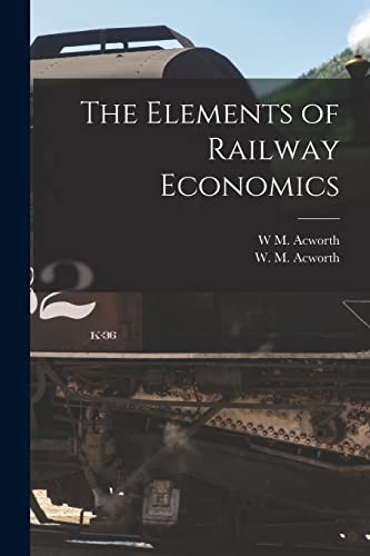 Beispielbild fr The Elements of Railway Economics zum Verkauf von PBShop.store US