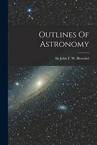 Imagen de archivo de Outlines Of Astronomy a la venta por GreatBookPrices