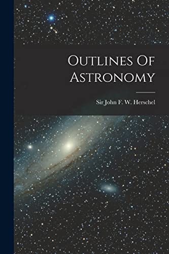 Stock image for Outlines Of Astronomy for sale by GreatBookPrices