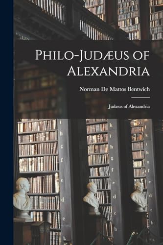 Beispielbild fr Philo-Judaeus of Alexandria: Judaeus of Alexandria zum Verkauf von THE SAINT BOOKSTORE
