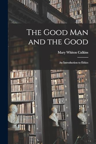 Stock image for The Good Man and the Good for sale by PBShop.store US