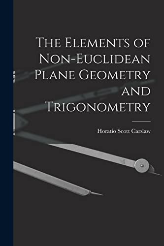 Stock image for The Elements of Non-Euclidean Plane Geometry and Trigonometry for sale by PBShop.store US