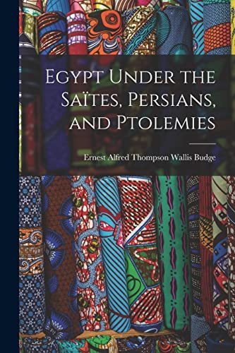 Stock image for Egypt Under the Sa?tes, Persians, and Ptolemies for sale by PBShop.store US