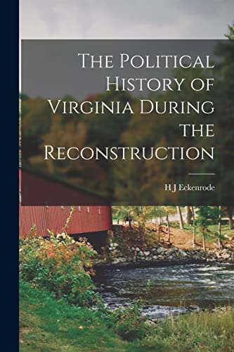 Stock image for The Political History of Virginia During the Reconstruction for sale by GreatBookPrices