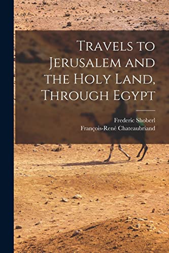 Imagen de archivo de Travels to Jerusalem and the Holy Land, Through Egypt a la venta por Chiron Media