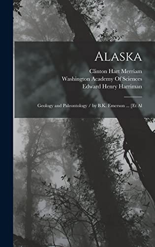 Stock image for Alaska: Geology and Paleontology / by B.K. Emerson . [Et Al for sale by THE SAINT BOOKSTORE