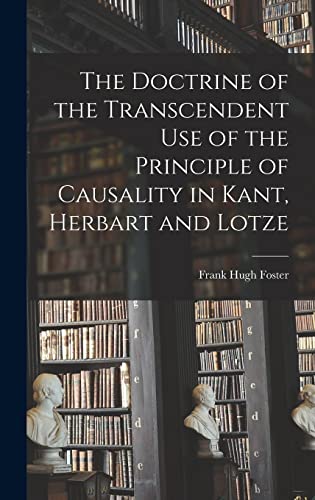 9781016492690: The Doctrine of the Transcendent Use of the Principle of Causality in Kant, Herbart and Lotze