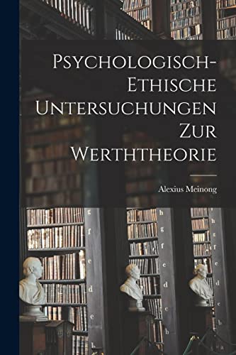 Imagen de archivo de Psychologisch-Ethische Untersuchungen Zur Werththeorie a la venta por PBShop.store US
