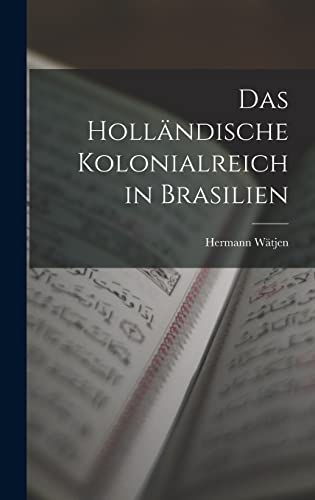 Imagen de archivo de Das Hollandische Kolonialreich in Brasilien a la venta por THE SAINT BOOKSTORE