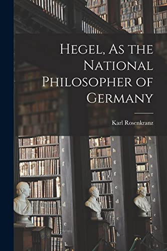 9781016498074: Hegel, As the National Philosopher of Germany