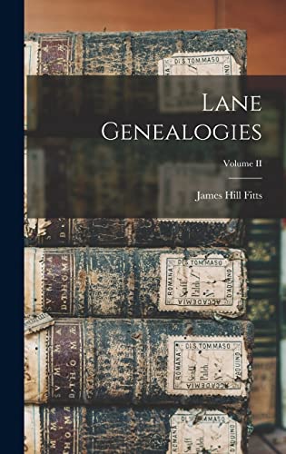 Stock image for Lane Genealogies; Volume II for sale by PBShop.store US