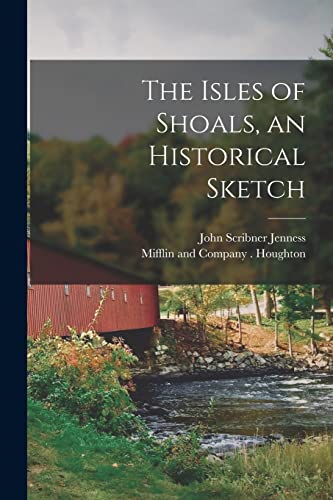 Stock image for The Isles of Shoals, an Historical Sketch for sale by GreatBookPrices