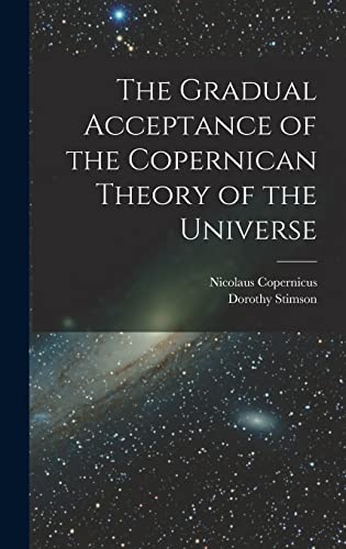 9781016506779: The Gradual Acceptance of the Copernican Theory of the Universe