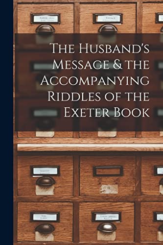 Stock image for The Husband's Message and the Accompanying Riddles of the Exeter Book for sale by PBShop.store US