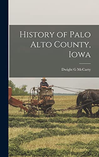 Stock image for History of Palo Alto County, Iowa for sale by THE SAINT BOOKSTORE