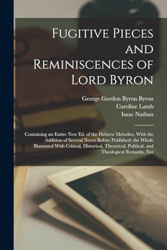 Stock image for Fugitive Pieces and Reminiscences of Lord Byron for sale by PBShop.store US