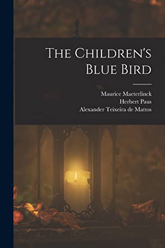 Beispielbild fr The Children's Blue Bird zum Verkauf von PBShop.store US