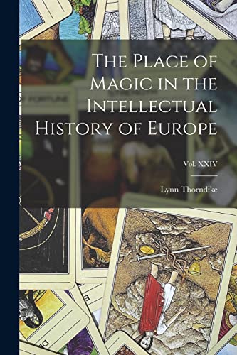 Imagen de archivo de The Place of Magic in the Intellectual History of Europe; Vol. XXIV a la venta por PBShop.store US