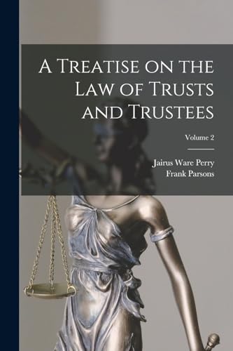 Imagen de archivo de A Treatise on the law of Trusts and Trustees; Volume 2 a la venta por PBShop.store US