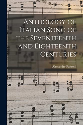 Imagen de archivo de Anthology of Italian Song of the Seventeenth and Eighteenth Centuries a la venta por PBShop.store US