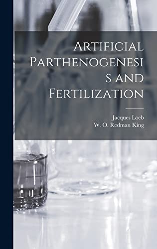 Beispielbild fr Artificial Parthenogenesis and Fertilization zum Verkauf von THE SAINT BOOKSTORE