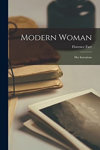 9781016521031: Modern Woman: Her Intentions