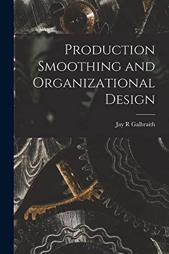Beispielbild fr Production Smoothing and Organizational Design zum Verkauf von THE SAINT BOOKSTORE
