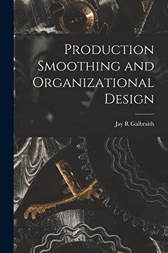 Stock image for Production Smoothing and Organizational Design for sale by THE SAINT BOOKSTORE