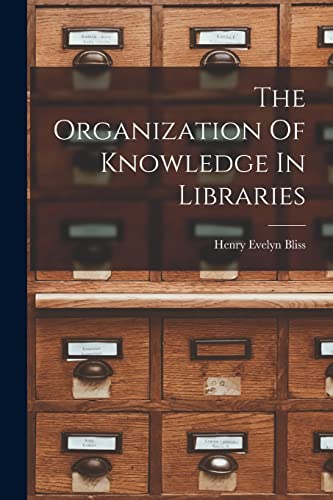 Imagen de archivo de The Organization Of Knowledge In Libraries a la venta por PBShop.store US