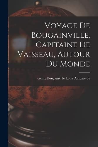 Beispielbild fr Voyage de Bougainville, capitaine de vaisseau, autour du monde zum Verkauf von PBShop.store US