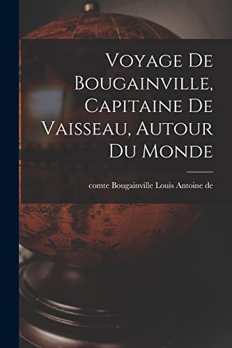 Stock image for Voyage de Bougainville, capitaine de vaisseau, autour du monde for sale by PBShop.store US