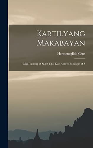 Stock image for Kartilyang Makabayan: Mga Tanong at Sagot Ukol Kay Andres Bonifacio at s for sale by THE SAINT BOOKSTORE