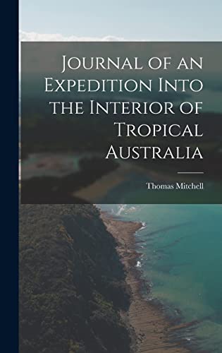 Beispielbild fr Journal of an Expedition Into the Interior of Tropical Australia zum Verkauf von THE SAINT BOOKSTORE