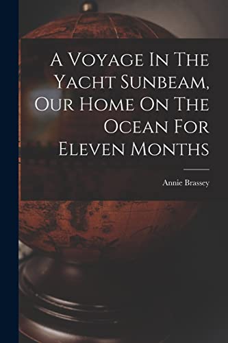 Stock image for A Voyage In The Yacht Sunbeam, Our Home On The Ocean For Eleven Months for sale by PBShop.store US