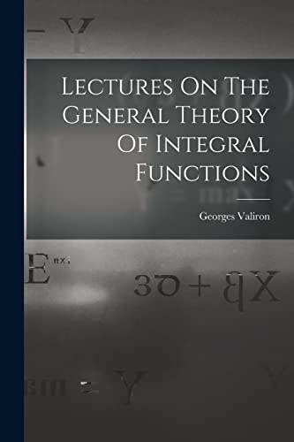 Stock image for Lectures On The General Theory Of Integral Functions for sale by PBShop.store US