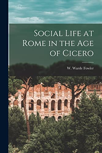 Stock image for Social Life at Rome in the Age of Cicero for sale by PBShop.store US