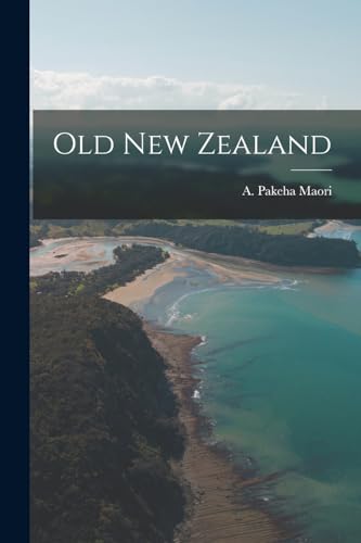 Imagen de archivo de Old New Zealand a la venta por THE SAINT BOOKSTORE