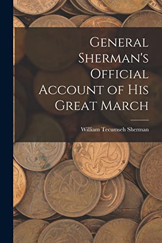Stock image for General Sherman's Official Account of His Great March for sale by PBShop.store US