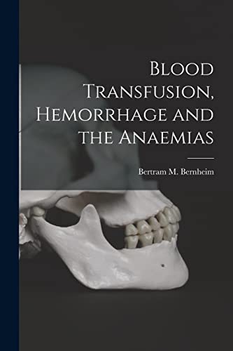 Beispielbild fr Blood Transfusion, Hemorrhage and the Anaemias zum Verkauf von GreatBookPrices