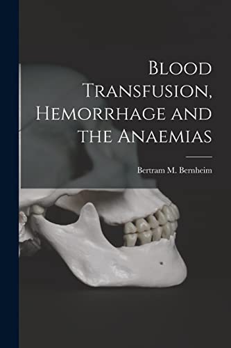 Imagen de archivo de Blood Transfusion, Hemorrhage and the Anaemias a la venta por GreatBookPrices